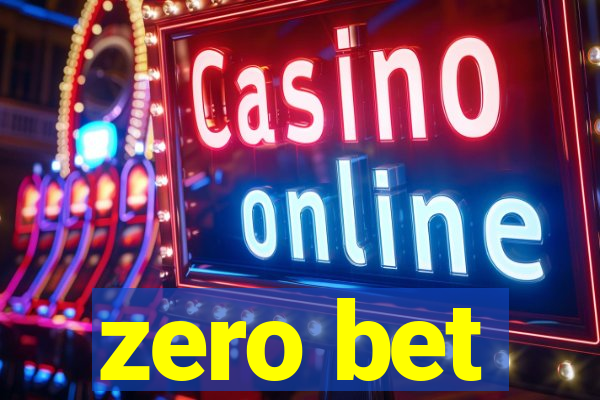 zero bet