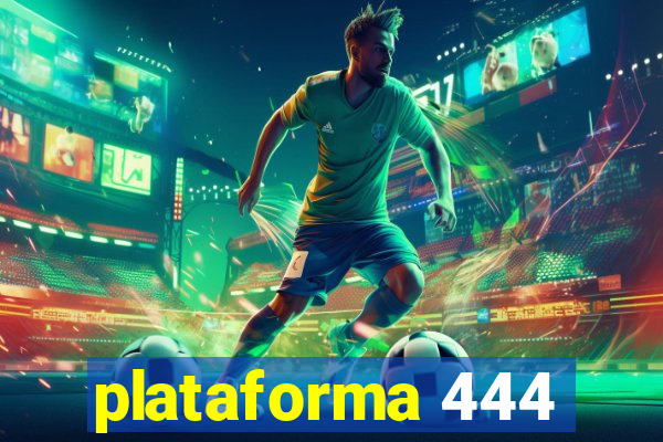 plataforma 444