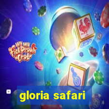 gloria safari