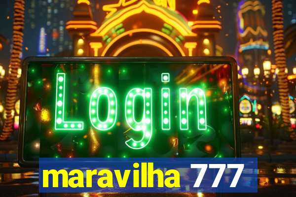 maravilha 777