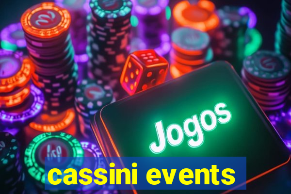 cassini events