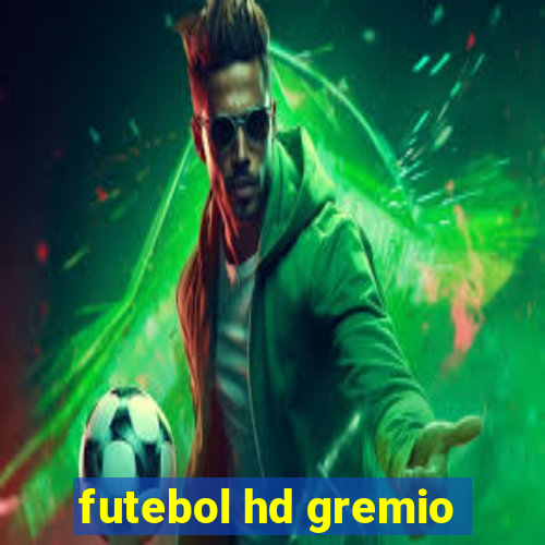 futebol hd gremio