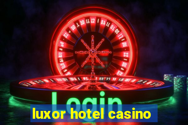 luxor hotel casino