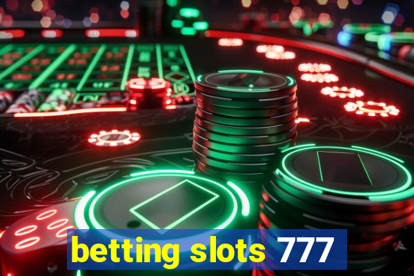 betting slots 777