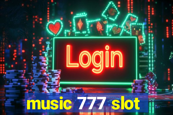 music 777 slot