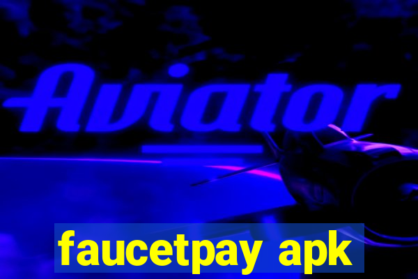 faucetpay apk