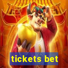 tickets bet