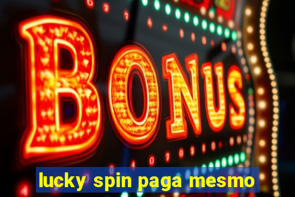 lucky spin paga mesmo