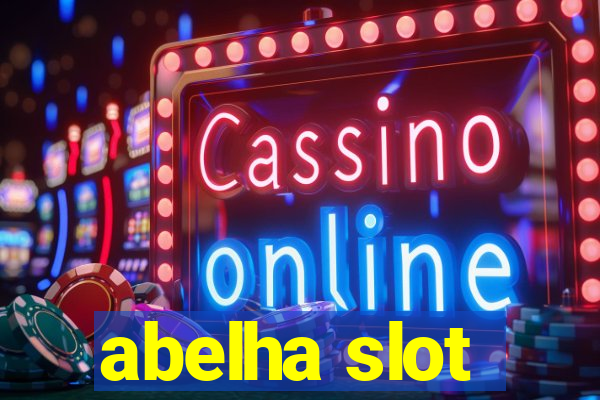 abelha slot