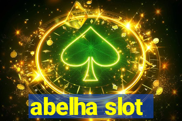 abelha slot