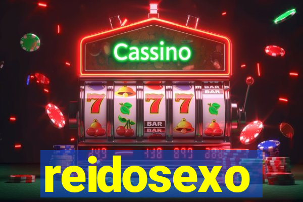 reidosexo