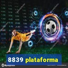 8839 plataforma