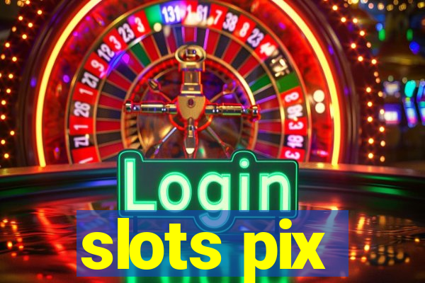 slots pix