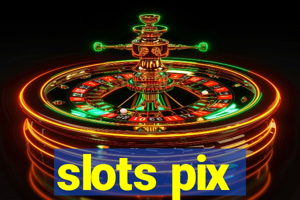 slots pix