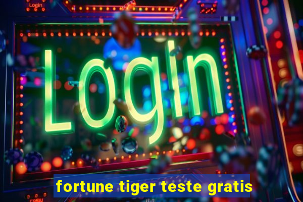 fortune tiger teste gratis