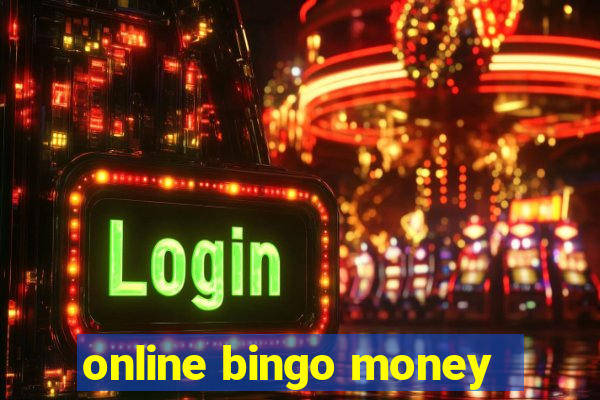 online bingo money