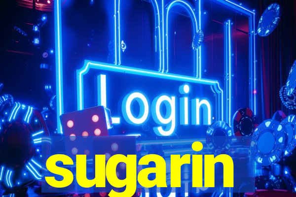 sugarin