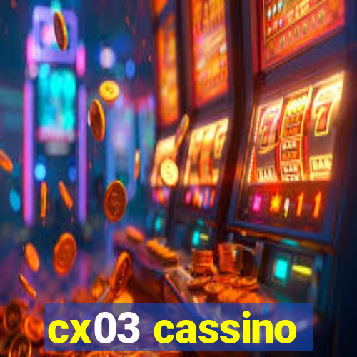 cx03 cassino