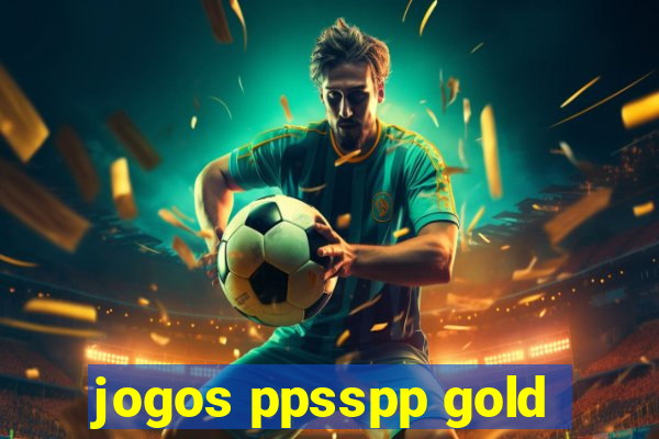 jogos ppsspp gold