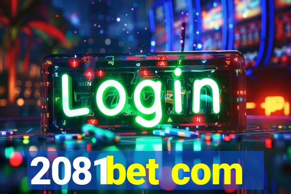 2081bet com