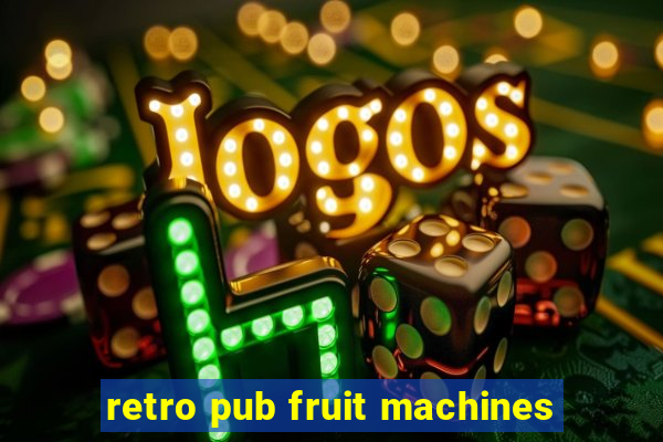 retro pub fruit machines