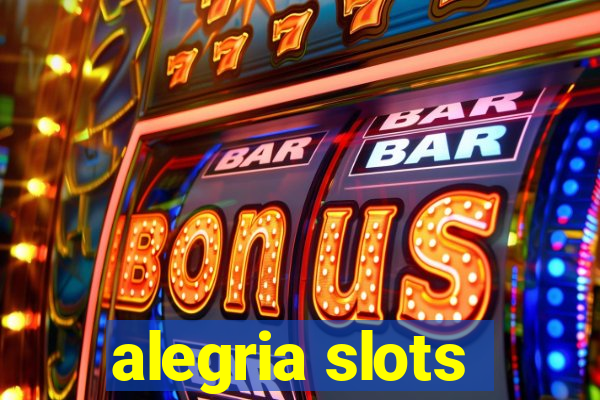 alegria slots