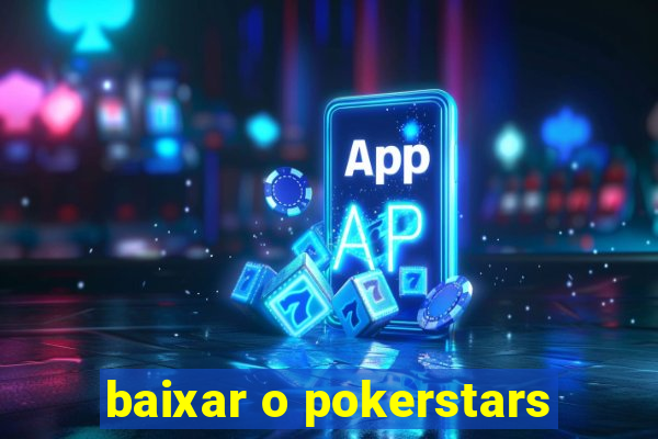 baixar o pokerstars