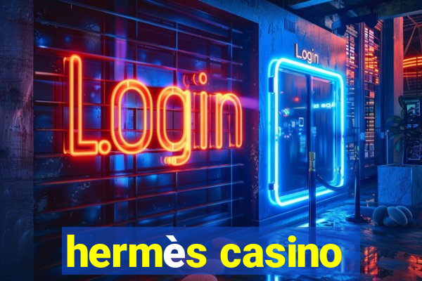 hermès casino