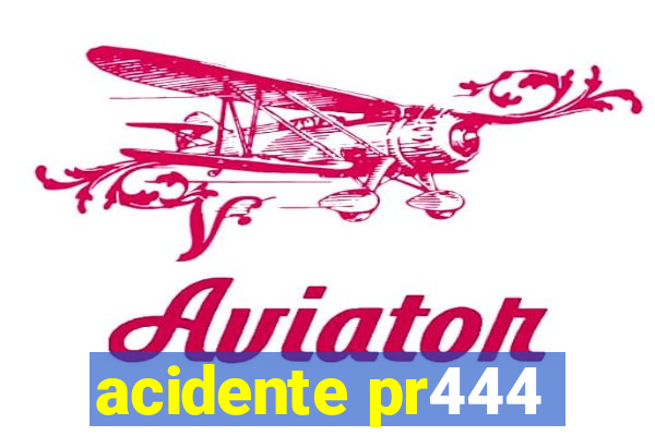 acidente pr444