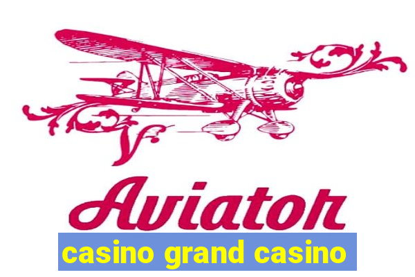 casino grand casino