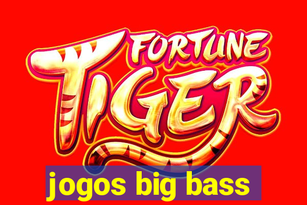 jogos big bass