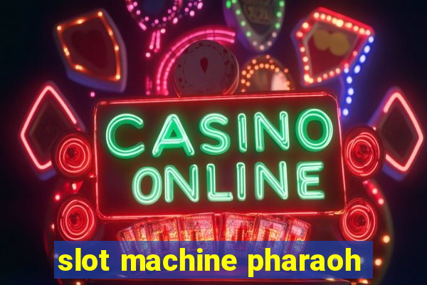 slot machine pharaoh