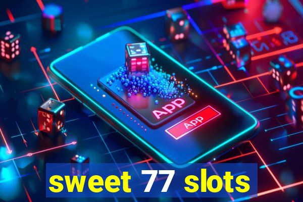 sweet 77 slots