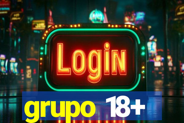 grupo 18+