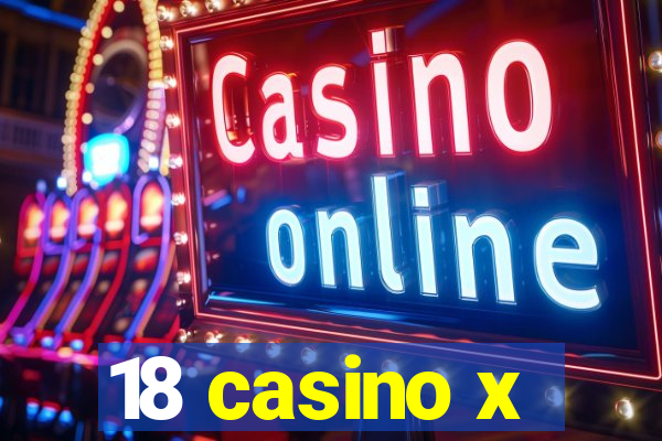 18 casino x