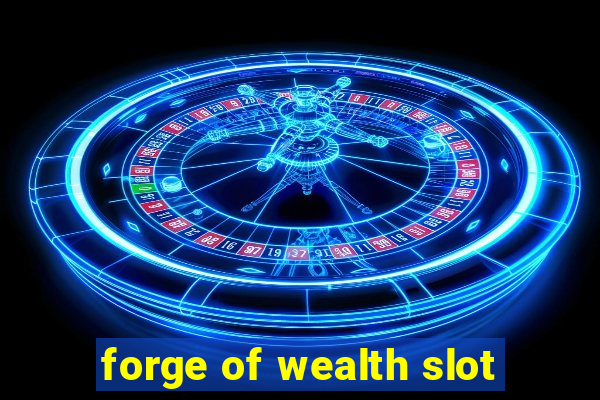 forge of wealth slot