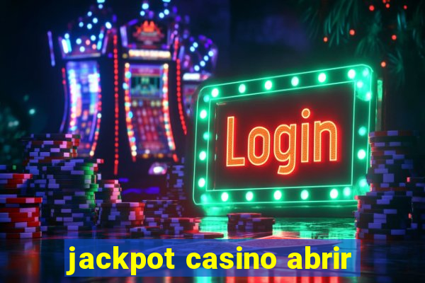 jackpot casino abrir