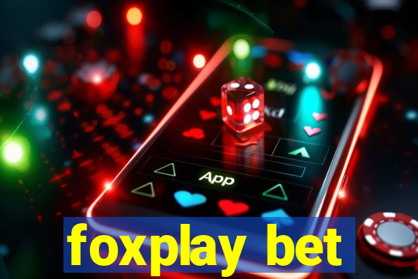 foxplay bet