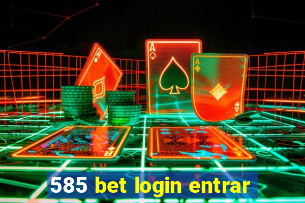 585 bet login entrar