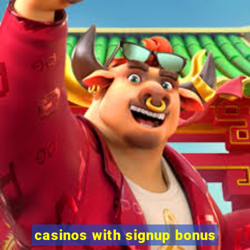 casinos with signup bonus