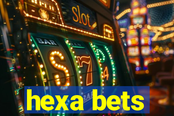 hexa bets