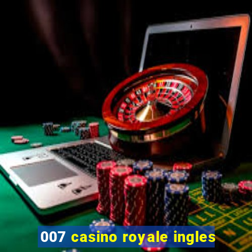 007 casino royale ingles