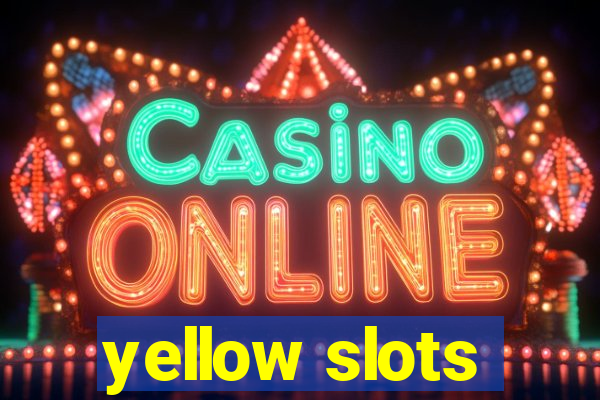 yellow slots