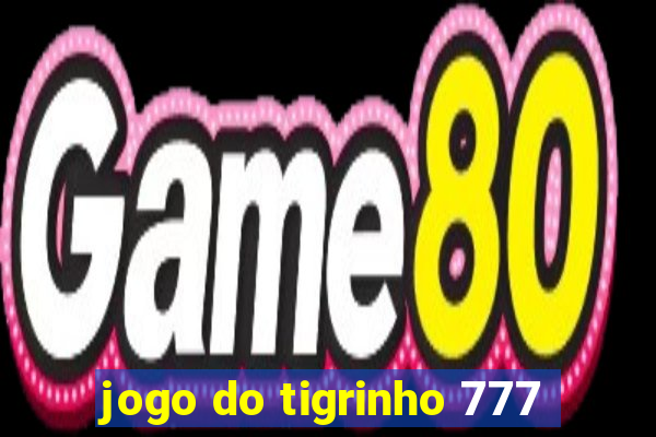 jogo do tigrinho 777