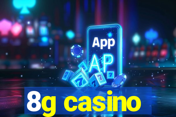 8g casino