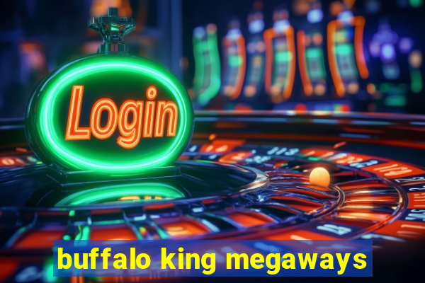 buffalo king megaways