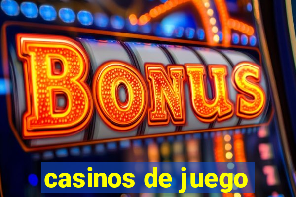 casinos de juego