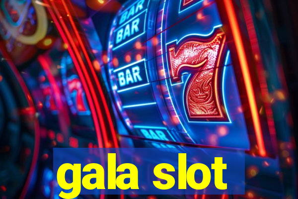 gala slot