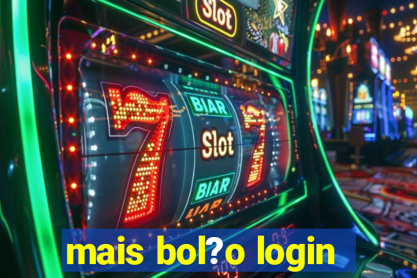 mais bol?o login