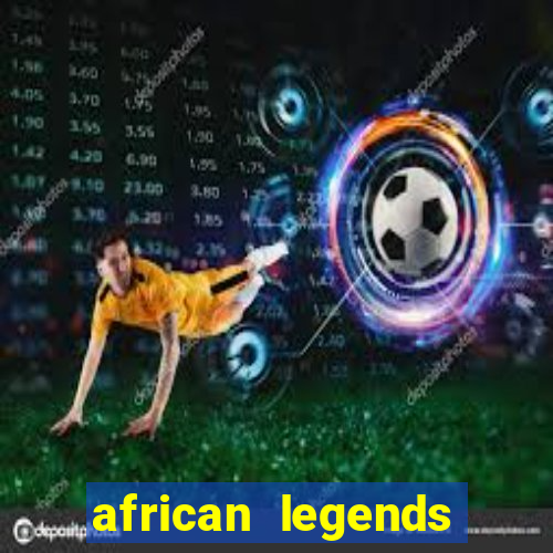 african legends slot game